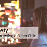 Anxiety and Parenting a Gifted Child